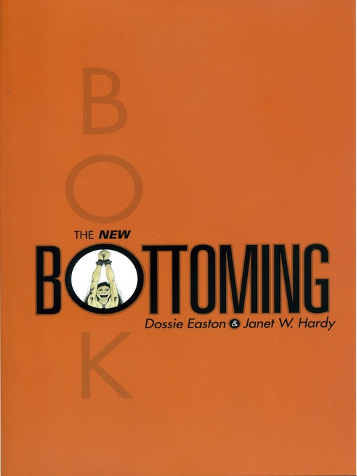 Title details for The New Bottoming Book by Dossie Easton - Available